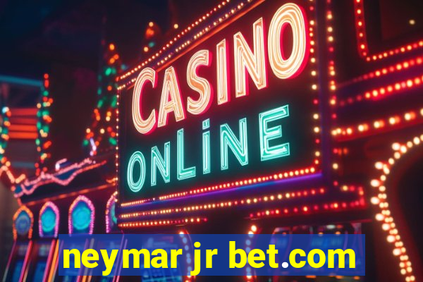 neymar jr bet.com